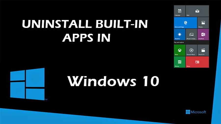 विंडोज 10 में बिल्ट-ईन ऐप्स को ऐसे कर सकते है अनइंस्टॉल